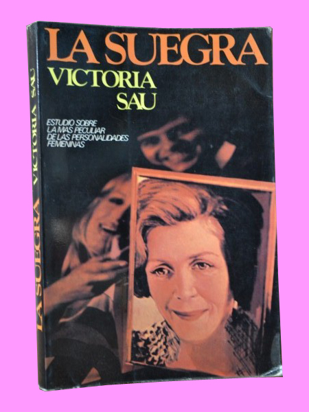 LA SUEGRA. Estudio sobre la ms peculiar de las personalidades femeninas.
